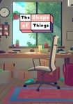 *The Shape of Things(Глобал)Steam