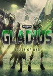 **Warhammer 40,000: Gladius - Relics o|(РУ/СНГ)Steam