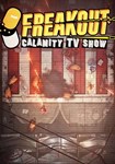 *Freakout: Calamity TV Show(Глобал)Steam