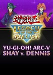 *Yu-Gi-Oh! ARC-V: Shay vs Dennis(РУ/СНГ)Steam