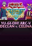 *Yu-Gi-Oh! ARC-V: Declan vs Celina(РУ/СНГ)Steam