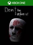 *DON´T BE AFRAID*XBOX ONE/X|S*КЛЮЧ*