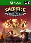 *SACRIFICE YOUR FRIENDS*XBOX X|S*КЛЮЧ*