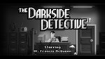 *THE DARKSIDE DETECTIVE - SERIES EDITION*КЛЮЧ*