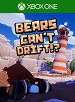 *BEARS CAN’T DRIFT!?*XBOX ONE/X|S*КЛЮЧ*