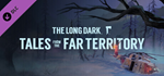 The Long Dark: Tales from the Far Territory DLC