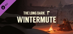 The Long Dark: WINTERMUTE DLC * STEAM RU * АВТО *0%