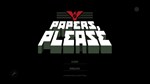 Papers, Please * STEAM RU * АВТО *0%