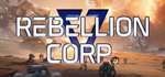 Rebellion Corporation * STEAM RU * АВТО *0%