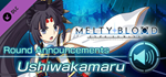 MELTY BLOOD: TYPE LUMINA - Ushiwakamaru Round Announcem