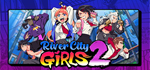 River City Girls 2 * STEAM RU * АВТО *0%