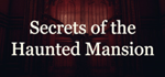 Secrets of the Haunted Mansion * STEAM RU * АВТО *0%