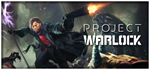 Project Warlock * STEAM RU * АВТО *0%