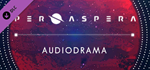 Per Aspera Audio Drama DLC * STEAM RU * АВТО *0%