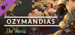 Ozymandias - World DLC * STEAM RU * АВТО *0%