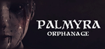 Palmyra Orphanage * STEAM RU * АВТО *0%