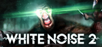 White Noise 2 * STEAM РОССИЯ * АВТОДОСТАВКА *0% КАРТЫ