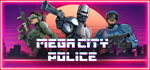 Mega City Police * STEAM RU * АВТО *0%