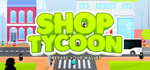 Shop Tycoon * STEAM РОССИЯ * АВТОДОСТАВКА *0% КАРТЫ