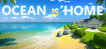 Ocean Is Home : Island Life Simulator * STEAM RU *