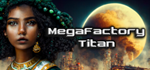 MegaFactory Titan * STEAM RU * АВТО *0%