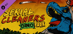 Serial Cleaners - Dino Park DLC * STEAM RU * АВТО *0%