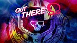 Out There: * Edition * STEAM RU * АВТО *0%