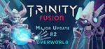 Trinity Fusion * STEAM RU * АВТО *0%