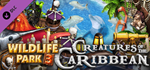 Wildlife Park 3 - Creatures of the Caribbean DLC