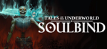 Soulbind: Tales Of The Underworld * STEAM RU *