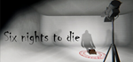 Six nights to die * STEAM RU * АВТО *0%