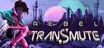 Rebel Transmute * STEAM RU * АВТО *0%