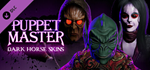 Puppet Master: The Game - Dark Horse Skins DLC