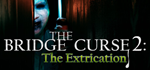 The Bridge Curse 2: The Extrication * STEAM RU *