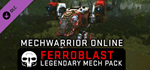 MechWarrior Online™ - Ferroblast Legendary Mech Pack