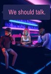 We should talk. КЛЮЧ* STEAM РФ+СНГ