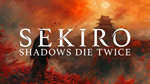 * SEKIRO: SHADOWS DIE TWICE * STEAM