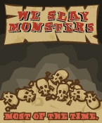 We Slay Monsters ( STEAM + desura key region free )