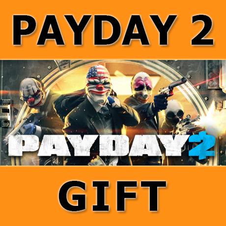 PAYDAY 2 / GIFT / Steam