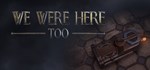 We Were Here Too (Steam Gift Россия)