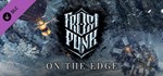 Frostpunk: On The Edge (Steam Gift Россия)