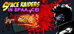 Space Raiders in Space (Steam Gift Россия) *