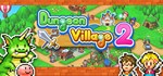 Dungeon Village 2 (Steam Gift Россия) *