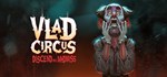 Vlad Circus: Descend Into Madness (Steam Gift Россия)