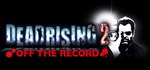 Dead Rising 2: Off the Record (Steam Gift Россия)