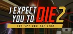 I Expect You To Die 2 (Steam Gift Россия)