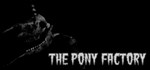 The Pony Factory (Steam Gift Россия)