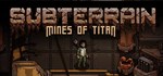 Subterrain: Mines of Titan (Steam Gift Россия)