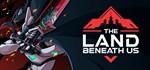 The Land Beneath Us (Steam Gift Россия)