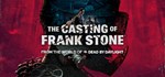 The Casting of Frank Stone (Steam Gift Россия)